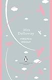 Mrs Dalloway: Virginia Woolf (The Penguin English Library)