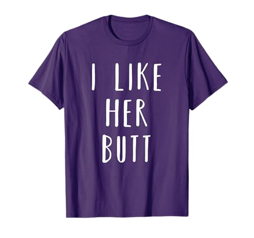 Matching Set: I Like Her Butt Compliment Couples T-Shirt T-Shirt