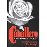 Caballero: A Historical Novel