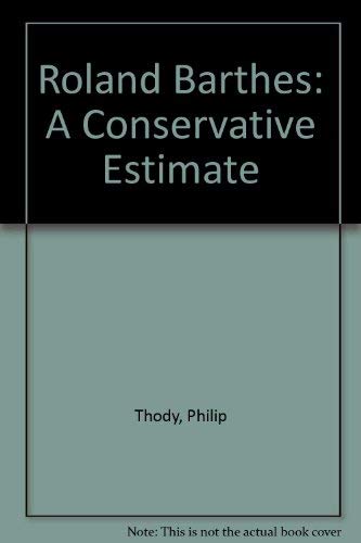 Roland Barthes: A conservative estimate 0333219260 Book Cover