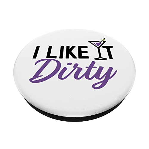 I Like It Dirty Funny Dirty Martini Glass Drink Happy Hour PopSockets Swappable PopGrip, Black - Image 2