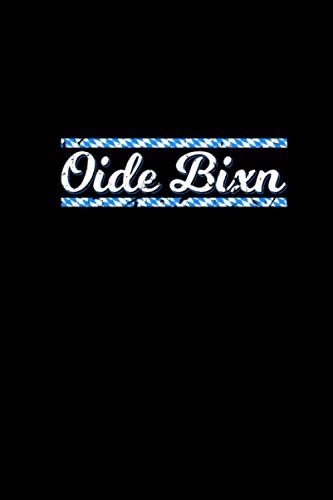 Preisvergleich Produktbild Oide Bixn: Bayerischer Sprüche Kalender 2021 Notizbuch a5 - Bayern Geschenk München Bayrischer Dialekt Boarisch Wochenplaner Taschenkalender
