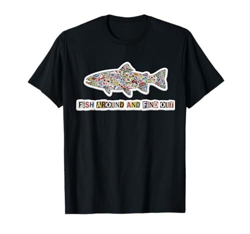 Fish Around and Find Forelle Funny Fishing Fishermen Collage T-Shirt