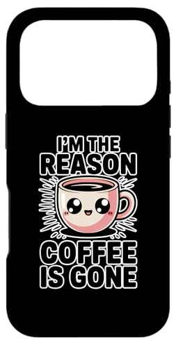 I'm The Reason The Coffee Is Gone �X�}�z�P�[�X iPhone 17 Pro �p