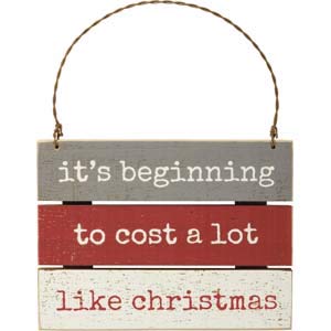 Primitives-by-Kathy-Its-Beginning-to-Cost-A-Lot-Like-Christmas-Slat-Ornament Primitives by Kathy Its Beginning to Cost A Lot Like Christmas Slat Ornament