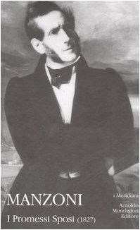 I Promessi sposi (1827) (Vol. 1) (I Meridiani collezione)