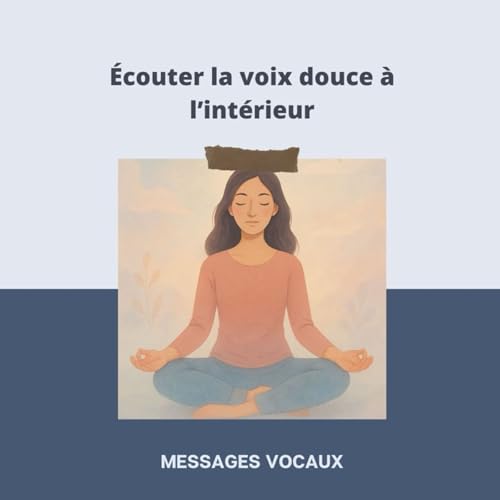 Page de couverture de Écouter la voix intérieur