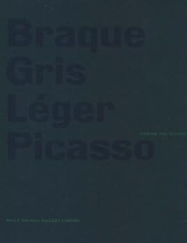 Cubism and Beyond: Braque, Gris, Leger and Picasso