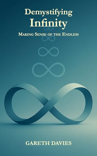 Demystifying Infinity: Making Sense of the Endless (Demystifying Science)