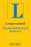  Arabisch - Deutsch / Deutsch - Arabisch. Taschenwörterbuch. Langenscheidt. Rund 37 000 Stichwörter und Wendungen