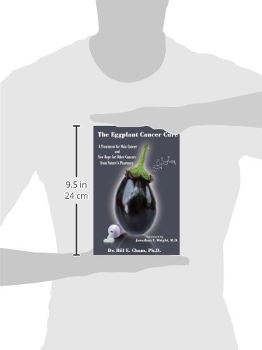 image for Cham, Bill E., Dr. The Eggplant Cancer Cure: A Treatment for Skin Canc