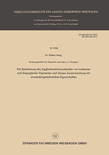 Preisvergleich Produktbild Die Bestimmung des Agglomerationszustandes von trockenen und dispergierten Pigmenten und dessen Zusammenhang mit anwendungstechnischen Eigenschaften (Forschungsberichte des Landes Nordrhein-Westfalen)