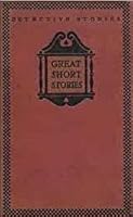 Great Short Stories: Volume I Detective Stories B000JZBF78 Book Cover