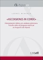 Ascensiones in Corde: Interpretacion Biblica Y/O Anabasis Plotiniana: Estudio Sobre El Progreso Espiritual En Augustin de Hipona 8878391778 Book Cover