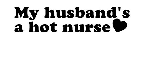 Ranger Products Husband's A Hot Nurse - Decal Sticker, Die Cut Vinyl Decal for Windows, Cars, Trucks, Tool Boxes, laptops, MacBook - virtually Any Hard, Smooth Surface