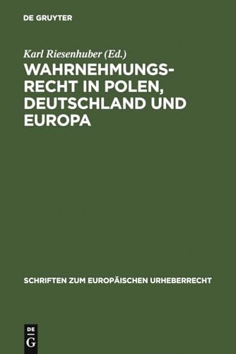 Wahrnehmungsrecht in Polen, Deutschland und Europa: INTERGU-Tagung 2005 (Schriften zum europäischen Urheberrecht, 1) (German Edition)