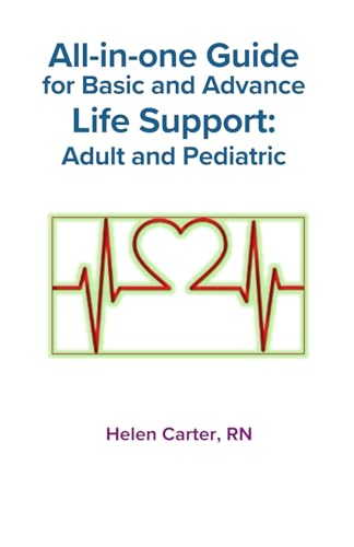 All-in-one Guide for Basic and Advance Life Support: Adult and Pediatric