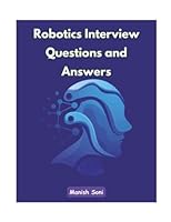 Robotics Interview Questions and Answers (Robotics Books Series) 9369720596 Book Cover