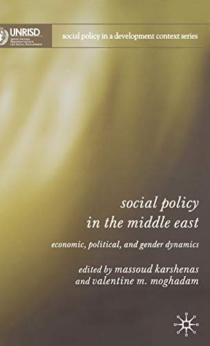 Social Policy in the Middle East: Economic, Political, and Gender Dynamics (Social Policy in a Development Context)