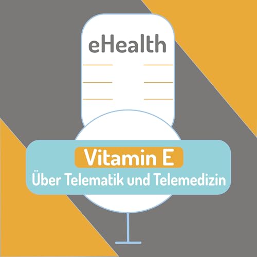 Vitamin E: &Uuml;ber Telematik und Telemedizin cover art