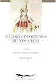  Décors et costumes du XIXe siècle. Tome II: Théâtre et décorateurs (Arts du spectacle)
