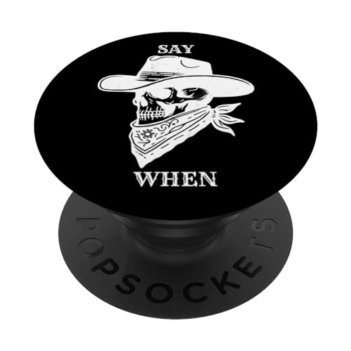Say When – Funny Country Outlaw Cowboy Cita Western Cráneo PopSockets PopGrip Intercambiable