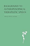 The Background to Anthroposophical Therapeutic Speech