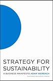 Strategy for Sustainability: A Business Manifesto