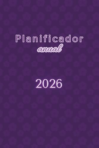 PLANIFICADOR ANUAL 2026: Diseña un año que refleja tus sueños, ¡haz del 2026 el mejor año de tu vida! PLANIFICADOR ANUAL 2026: Diseña un año que refleja tus sueños, ¡haz del 2026 el mejor año de tu vida!