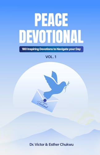 Peace Devotional Vol. 1: 180 Inspiring Devotionals to Navigate your Day