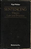 Sentencing - Theory, Law & Practice 0406252815 Book Cover