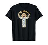 Jesus Touchdown Fun Christian Faith Saying Meme Christ Pray T-Shirt