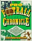 The Pro Football Chronicle: The Complete (Well Almost Record of the Best Players, the Greatest Photos, the Hardest Hits, the Biggest Scandals and T) 0020283008 Book Cover