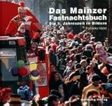  Das Mainzer Fastnachtsbuch: Die 5. Jahreszeit in Bildern