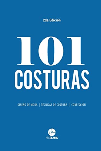 101 Costuras: Las costuras más usadas por diseñadores de moda.: 1