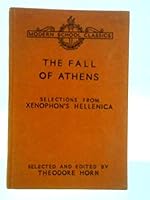 THE FALL OF ATHENS SELECTIONS FROM THE HELLENICA OF XENOPHON BOOKS I AND II B000HHHA8Q Book Cover