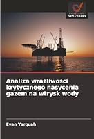Analiza wrazliwosci krytycznego nasycenia gazem na wtrysk wody (Polish Edition) 6202339039 Book Cover