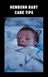  NEWBORN BABY CARE TIPS (English Edition)