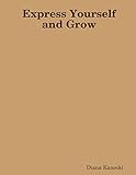 Express Yourself and Grow