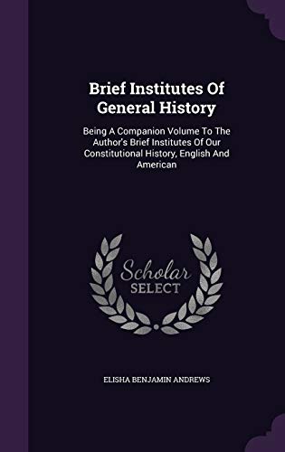 Brief Institutes of General History: Being a Co... 1343253780 Book Cover