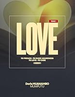 LOVE: TO PREACH, TO RAISE AWARENESS, TO LOVE, TO CARE B0DBJHGCVR Book Cover