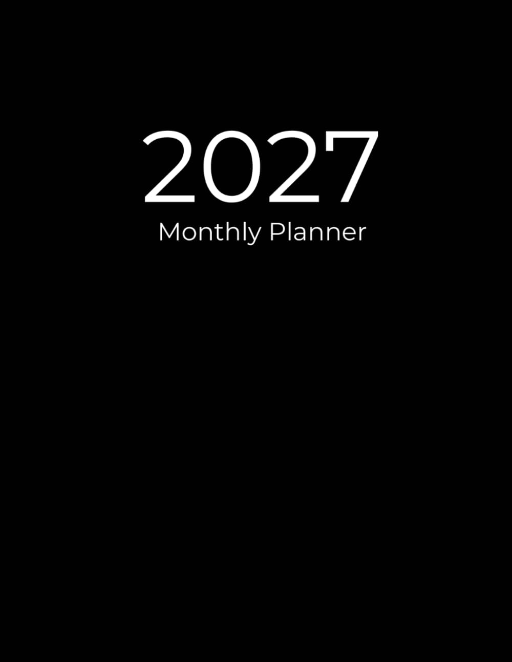 2027 Monthly Planner: One Year Calendar Schedule Organizer | Black Cover