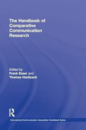 The Handbook of Comparative Communication Research (ICA Handbook Series)  book cover