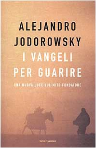 I vangeli per guarire. Una nuova luce sul mito fondatore