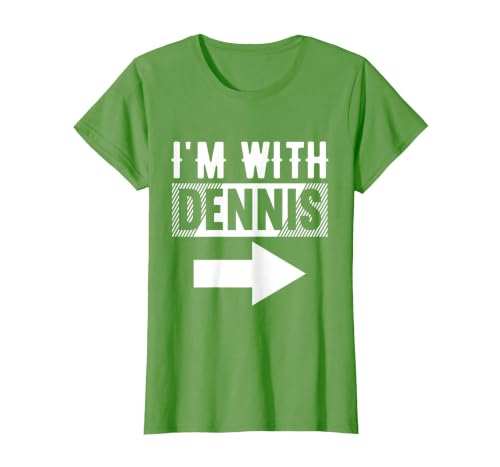 I'm with Dennis T-Shirt for Dennis T-Shirt, Women, Grass Green, X-Small