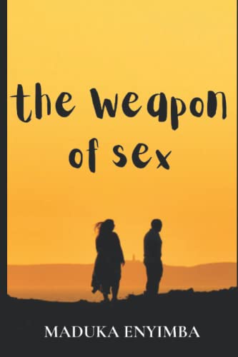 The Weapon of Sex:: A Play