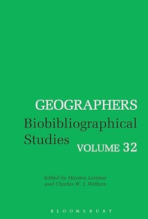 Geographers Biobibliographical Studies: Biobibliographical Studies, Volume 32 book cover