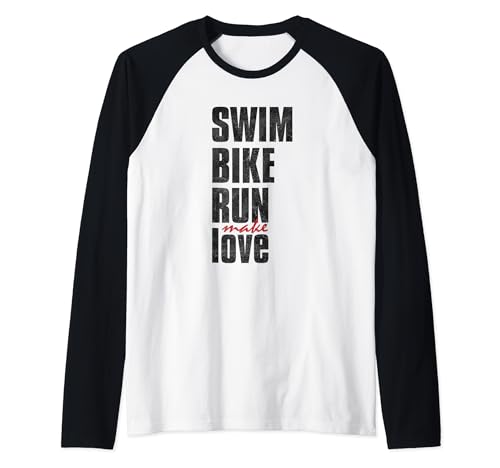 SWIM BIKE RUN Make Love Triathlete Triathlon Inspired Design Camiseta Manga Raglan
