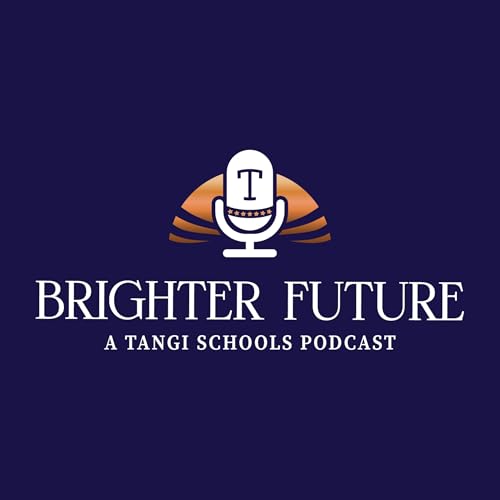 Brighter Future: A Tangi Schools Podcast Titelbild