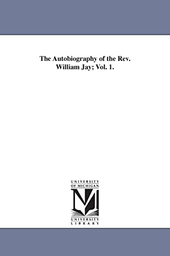 The autobiography of the Rev. William Jay;